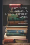 Early Dutch, German & English Printers' Marks; Volume 2