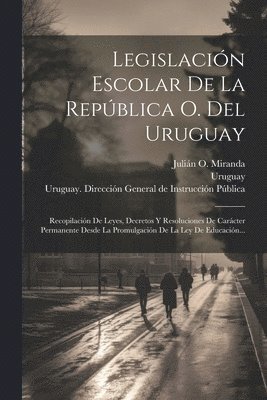 Legislación Escolar De La República O. Del Uruguay, Häftad