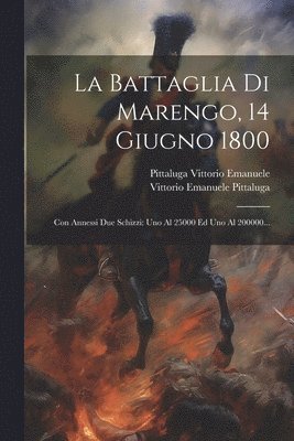 Battaglia Di Marengo, 14 Giugno 1800