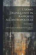 L'uomo Delinquente In Rapporto All'antropologia: Alla Giurisprudenza Ed Alle Discipline Carcerarie. 1896-1897, Volume 3...