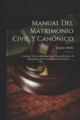 Joaquín Abella - Manual Del Matrimonio Civil Y Canónico, Häftad. Tillgänglighet: Lägg i varukorg