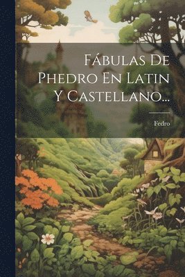Fedro - Fábulas De Phedro En Latin Y Castellano..., Häftad
