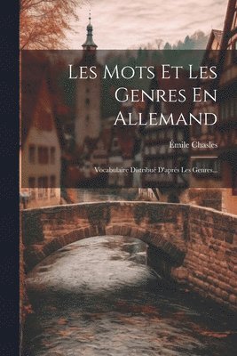 Émile Chasles - Les Mots Et Les Genres En Allemand, Häftad. Tillgänglighet: Lägg i varukorg