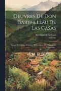 Oeuvres De Don Barthelemi De Las Casas