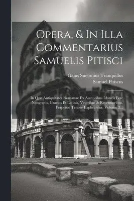 Gaius Suetonius Tranquillus, Samuel Pitiscus - Opera, & In Illa Commentarius Samuelis Pitisci, Häftad. Tillgänglighet: Lägg i varukorg