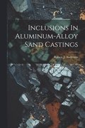 Inclusions In Aluminum-alloy Sand Castings