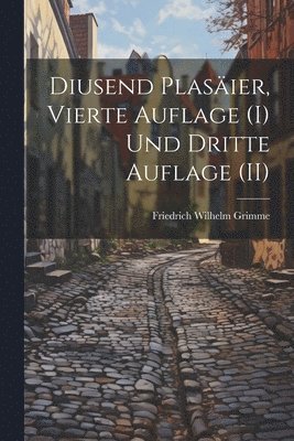 Friedrich Wilhelm Grimme - Diusend Plasäier, Vierte Auflage (I) und Dritte Auflage (II), Häftad. Tillgänglighet: Lägg i varukorg