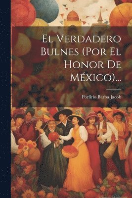 Porfirio Barba Jacob - Verdadero Bulnes (por El Honor De México)..., Häftad. Tillgänglighet: Lägg i varukorg