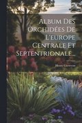 Album Des Orchid�es De L'europe Centrale Et Septentrionale...