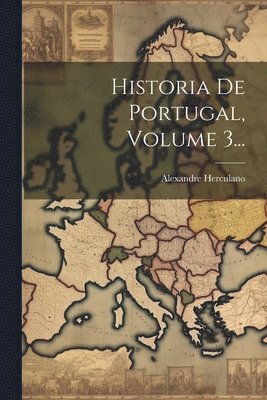 Alexandre Herculano - Historia De Portugal, Volume 3..., Häftad. Tillgänglighet: Lägg i varukorg