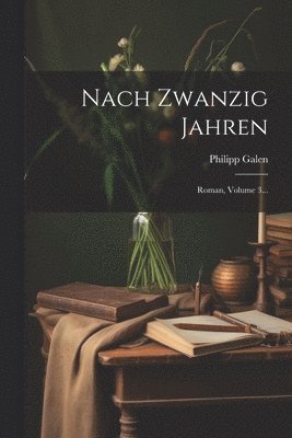 Philipp Galen - Nach Zwanzig Jahren, Häftad