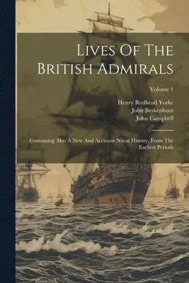 John Campbell, John Berkenhout, Henry Redhead Yorke - Lives Of The British Admirals, Häftad. Tillgänglighet: Lägg i varukorg