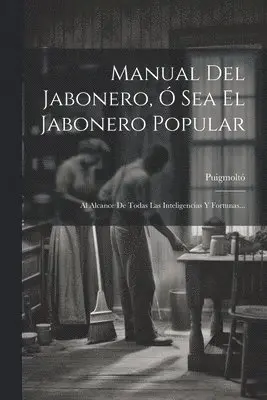 Manual Del Jabonero, Ó Sea El Jabonero Popular