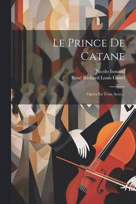 Nicolo Isouard, René Richard Louis Castel - Prince De Catane, Häftad. Tillgänglighet: Lägg i varukorg