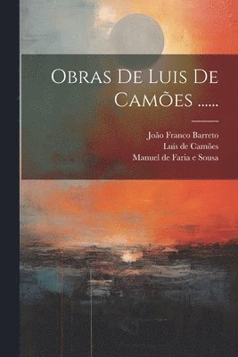 Luís de Camões, João Franco Barreto, Manuel de Faria E Sousa - Obras De Luis De Camões ......, Häftad