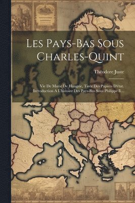 Théodore Juste - Les Pays-bas Sous Charles-quint, Häftad. Tillgänglighet: Lägg i varukorg
