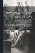 Recently Recovered "Lost" Tudor Plays