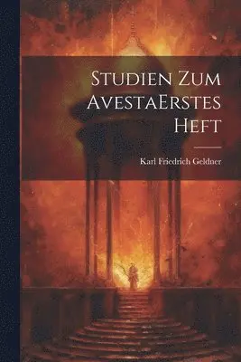 Karl Friedrich Geldner - Studien Zum Avesta erstes heft, Häftad. Tillgänglighet: Lägg i varukorg