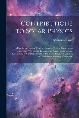Norman Lockyer - Contributions to Solar Physics, Häftad. Tillgänglighet: Lägg i varukorg