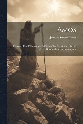 Johann Severin Vater - Amos, Häftad