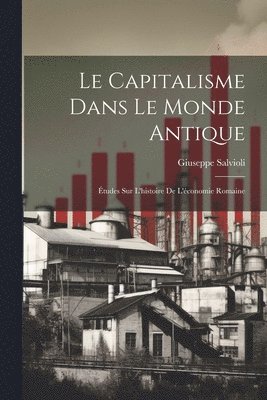 Giuseppe Salvioli - Capitalisme Dans Le Monde Antique, Häftad