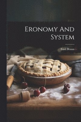 Emil Braun - Eronomy And System, Häftad