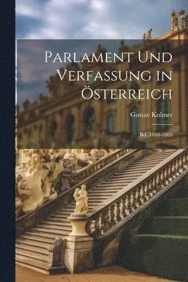 Gustav Kolmer - Parlament Und Verfassung in Österreich, Häftad. Tillgänglighet: Lägg i varukorg