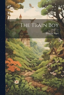 Horatio Alger - Train Boy, Häftad