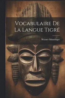 Werner Munzinger - Vocabulaire de La Langue Tigré, Häftad. Tillgänglighet: Lägg i varukorg