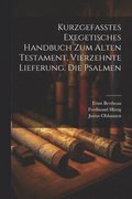 Kurzgefasstes exegetisches Handbuch zum Alten Testament, Vierzehnte Lieferung. Die Psalmen