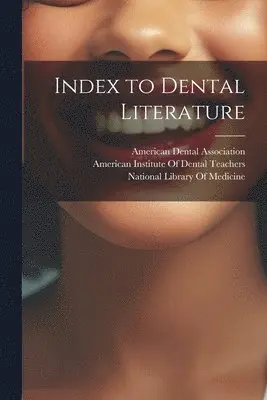 American Dental Association, National Library of Medicine (U S, American Institute of Dental Teachers - Index to Dental Literature, Häftad. Tillgänglighet: Lägg i varukorg