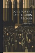 Love for the Battle-Corn Peoples
