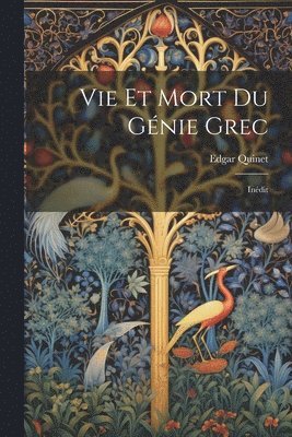 Edgar Quinet - Vie Et Mort Du Génie Grec, Häftad