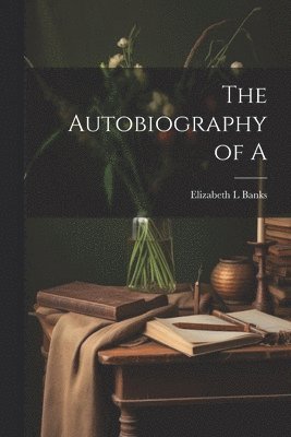 Elizabeth L Banks - Autobiography of A, Häftad