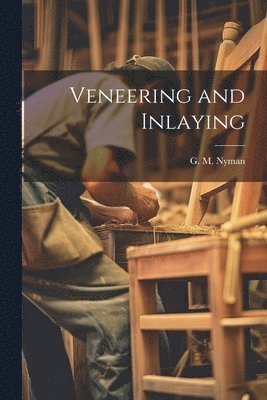 Veneering and Inlaying