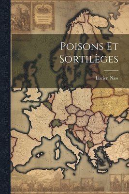 Lucien Nass - Poisons et Sortilèges, Häftad. Tillgänglighet: Lägg i varukorg