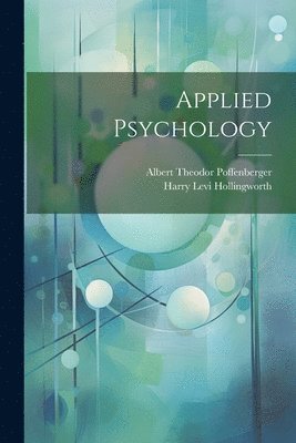Harry Levi Hollingworth, Albert Theodor Poffenberger - Applied Psychology, Häftad
