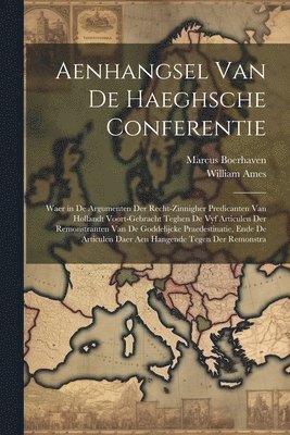 William Ames, Marcus Boerhaven - Aenhangsel Van De Haeghsche Conferentie, Häftad. Tillgänglighet: Tillfälligt slut