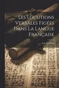 Les Locutions Verbales Figes Dans La Langue Franaise