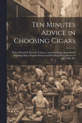 Ten Minutes Advice in Choosing Cigars
