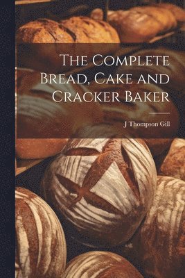 Complete Bread, Cake and Cracker Baker