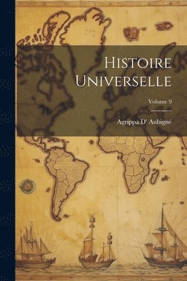 Agrippa D' Aubigné - Histoire Universelle; Volume 9, Häftad. Tillgänglighet: Lägg i varukorg