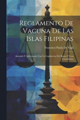 Francisco Paula De Vigil - Reglamento De Vacuna De Las Islas Filipinas, Häftad. Tillgänglighet: Lägg i varukorg