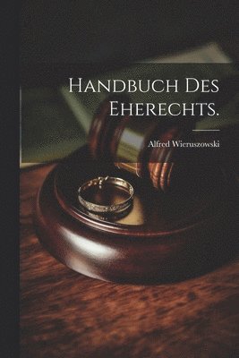 Alfred Wieruszowski - Handbuch des Eherechts., Häftad. Tillgänglighet: Lägg i varukorg