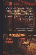 Oeuvres Compltes Du Seigneur De Brantme, Accompagnes De Remarques Historiques Et Critiques; Volume 5