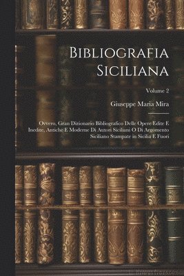 Giuseppe Maria Mira - Bibliografia Siciliana, Häftad. Tillgänglighet: Lägg i varukorg