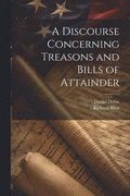 Discourse Concerning Treasons and Bills of Attainder