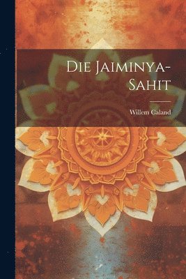Willem Caland - Die Jaiminya-Sahit, Häftad