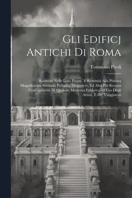 Tommaso Piroli - Gli edificj antichi di Roma, Häftad. Tillgänglighet: Lägg i varukorg
