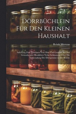 Dörrbüchlein Für Den Kleinen Haushalt